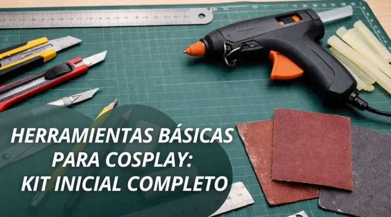 herramientas básicas para cosplay