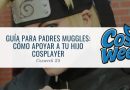 cómo apoyar a tu hijo cosplayer