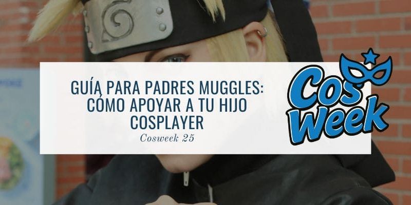 cómo apoyar a tu hijo cosplayer