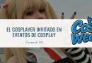 El cosplayer invitado en eventos de cosplay