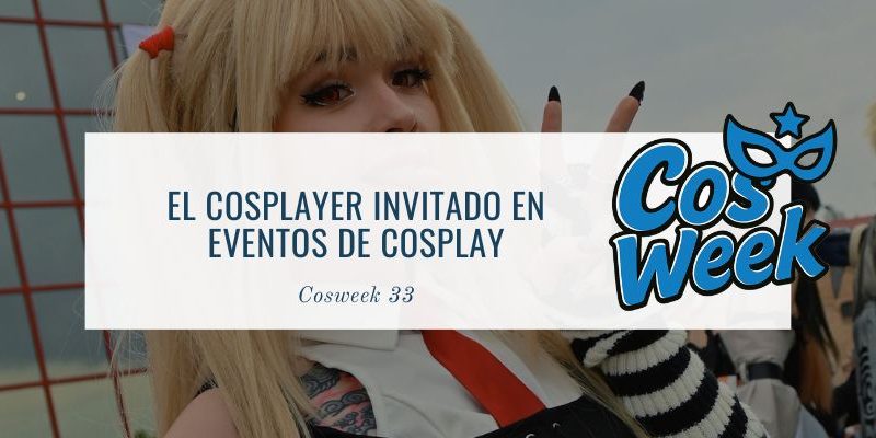 El cosplayer invitado en eventos de cosplay
