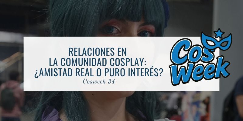 El coste emocional de las relaciones en la comunidad cosplay de interés