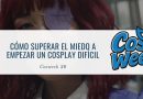 empezar un cosplay difícil